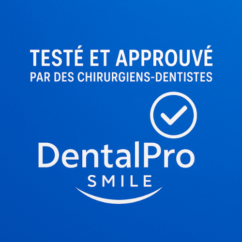 Testé et approuvé par des chirurgiens-dentistes