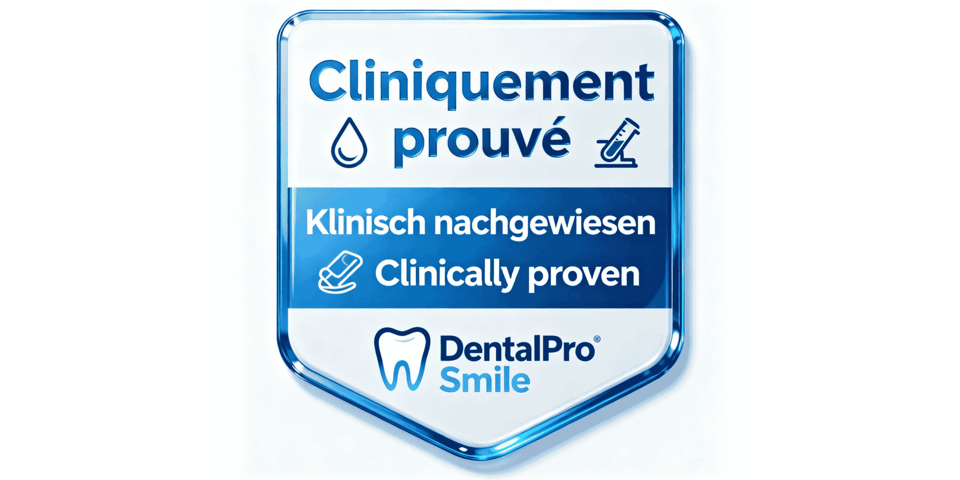 DentalPro Smile - Cliniquement prouvé - Klinisch nachgewiesen - Clinically proven